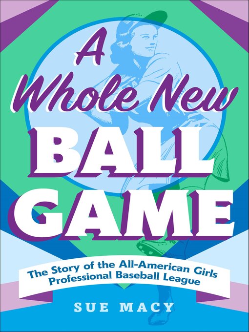 Title details for A Whole New Ball Game by Sue Macy - Available